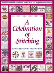 Cover of: A Celebration of Stitching: A Special Collection of Needlecraft Creations from More Than 70 Designers Worldwide
