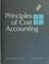 Cover of: Principles of cost accounting