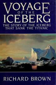 Cover of: Voyage of the iceberg by Richard G. B. Brown