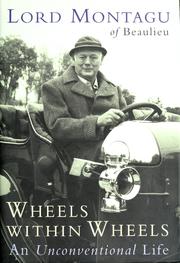 Cover of: Wheels within wheels by Montagu of Beaulieu, Edward John Barrington Douglas-Scott-Montagu Baron