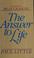 Cover of: The answer to life