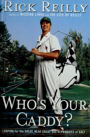 Cover of: Who's Your Caddy?: Looping for the Great, Near Great, and Reprobates of Golf