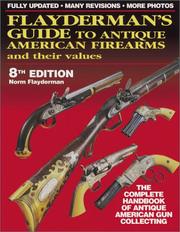 Cover of: Flayderman's Guide to Antique American Firearms and Their Values by Norm Flayderman