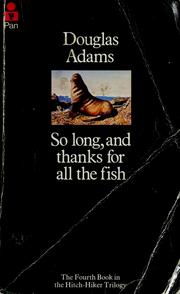 Cover of: So long, and thanks for all the fish by Douglas Adams