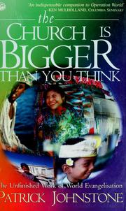 Cover of: The church is bigger than you think by Johnstone, Patrick J. St. G.