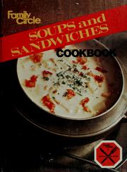 Cover of: Family circle soups and sandwiches cookbook