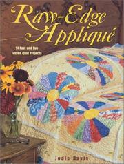Cover of: Raw-edge appliqué: 14 fast and fun frayed quilt projects