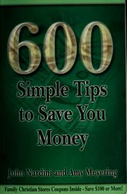 Cover of: 600 simple tips to save you money by John Nardini
