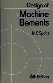 Cover of: Design of machine elements by Merhyle Franklin Spotts