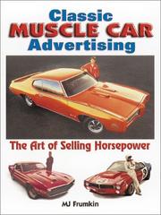Cover of: Classic Muscle Car Advertising: The Art of Selling Horsepower