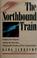 Cover of: The Northbound train