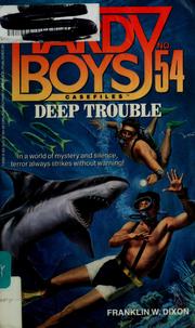 Cover of: Deep Trouble: The Hardy Boys Casefiles #54