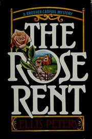 Cover of: The rose rent: the thirteenth chronicle of Brother Cadfael
