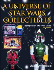 Cover of: A universe of Star Wars collectibles: identification and price guide