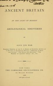 Ancient Britain in the light of modern archæological discoveries by Alexander Del Mar