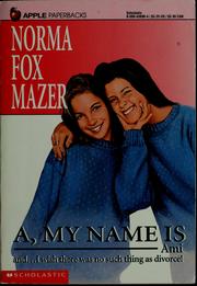 Cover of: A, my name is Ami by Norma Fox Mazer
