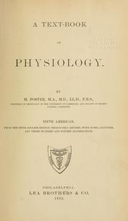 Cover of: A textbook of physiology by Foster, M. Sir