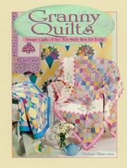 Cover of: Granny Quilts: Vintage Quilts of the 30s Made New for Today
