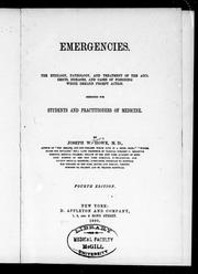 Cover of: Emergencies: the etiology, pathology, and treatment of the accidents, diseases, and cases of poisoning which demand prompt action, designed for students and practioners of medicine