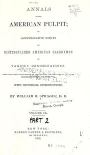 Cover of: Annals of the American pulpit: or, Commemorative notices of distinguished American clergymen of various denominations : from the early settlement of the country to the close of the year eighteen hundred and fifty-five : with historical introductions