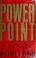 Cover of: The power point