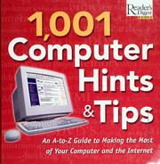 Cover of: Reader's Digest 1,001 computer hints & tips: an A-to-Z guide to making the most of your computer and the Internet