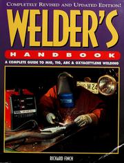 Cover of: Welder's handbook: a complete guide to MIG, TIG, ARC & oxyacetylene welding