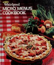 Cover of: Whirlpool micro menus cookbook by Better Homes and Gardens