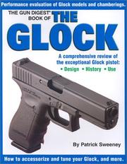 Cover of: The Gun Digest Book of the Glock: A Comprehensive Review  by Patrick Sweeney