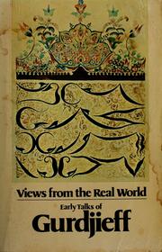 Cover of: Views from the real world by Georges Ivanovitch Gurdjieff