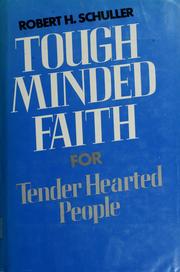 Tough minded faith for tender hearted people