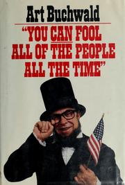 Cover of: You Can Fool All of the People All the Time by Art Buchwald
