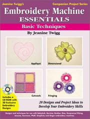 Cover of: Embroidery machine essentials: basic techniques : 20 designs and project ideas to develop you embroidery skills