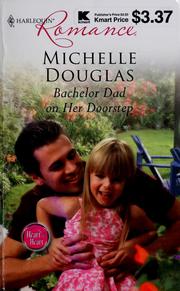 Cover of: Bachelor dad on her doorstep by Michelle Douglas