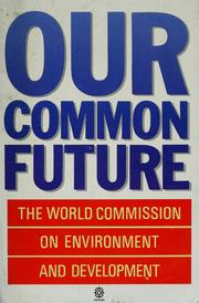 Cover of: Our common future by World Commission on Environment and Development.