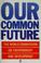 Cover of: Our common future