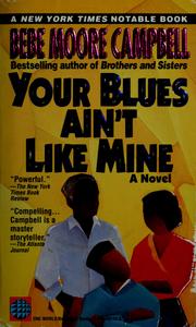 Cover of: Your blues ain't like mine by Bebe Moore Campbell
