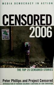 Cover of: Censored 2006: The Top 25 Censored Stories (Censored: The News That Didn't Make the News) by Peter Phillips