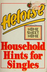 Cover of: Household hints for singles by Heloise.