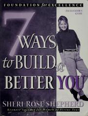 Cover of: Seven ways to build a better you by Sheri Rose Shepherd