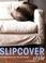 Cover of: Slipcover Style