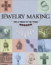Cover of: Jewelry Making: Tips & Tricks Of The Trade