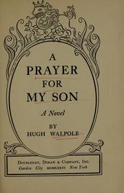 A prayer for my son by Hugh Walpole