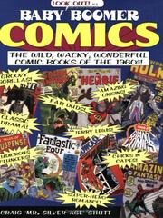 Cover of: Baby boomer comics: the wild, wacky, wonderful comic books of the 1960s!