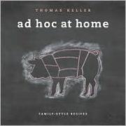 At home with Ad Hoc by Thomas Keller