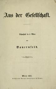 Cover of: Aus der Gesellschaft by Eduard von Bauernfeld