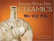 Cover of: Japanese Wood-Fired Ceramics by Marc Lancet, Masakazu Kusakabe