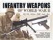 Cover of: Infantry Weapons of WW II