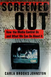 Cover of: Screened out: how the media control us and what we can do about it