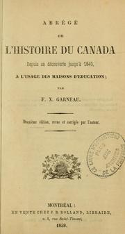 Cover of: Abrégé de l'histoire du Canada depuis sa découverte jusqu'à 1840: à l'usage des maisons d'éducation